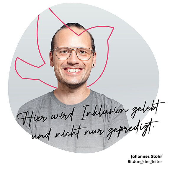 Testimonial Johannes Stöhr "Hier wird Inklusion gelebt und nicht nur gepredigt."